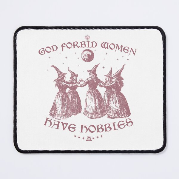 Item preview, God Forbid Women Have Hobbies  designed and sold by delllsdesigns.