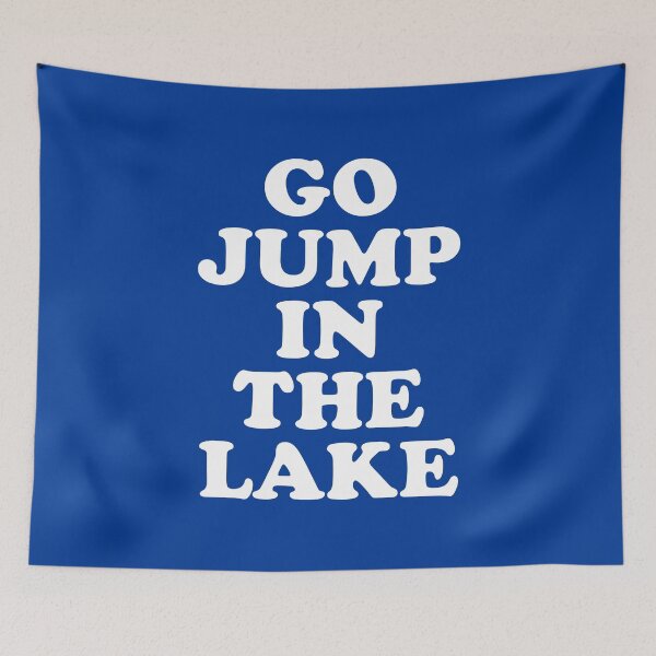 Item preview, Go Jump In The Lake #7 designed and sold by SalahBlt.