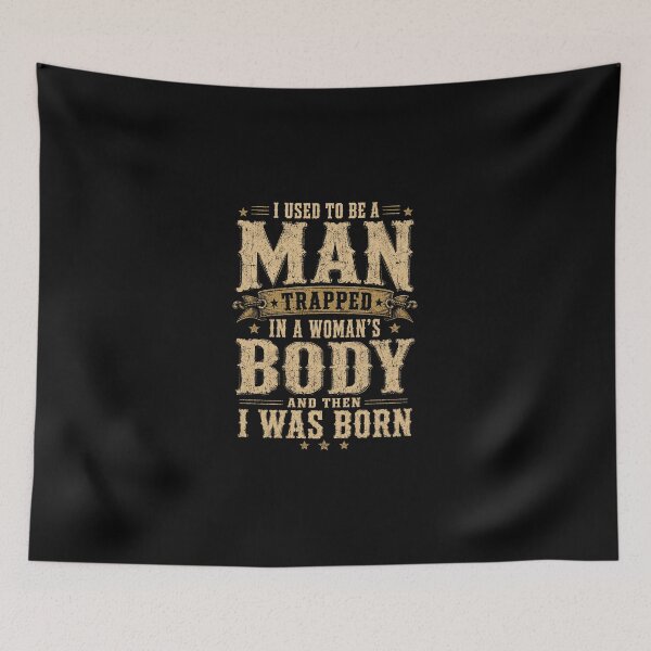 Item preview, I Used to Be A Man Trapped in A Womans Body designed and sold by sentfromemily.