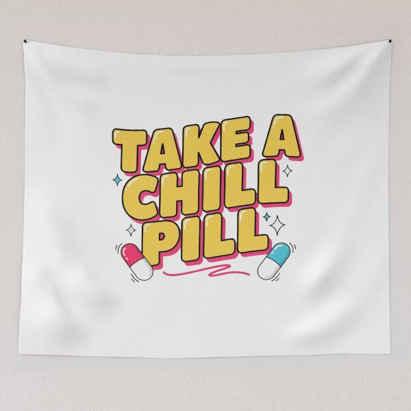 Item preview, Take A Chill Pill designed and sold by Peter Stawicki.