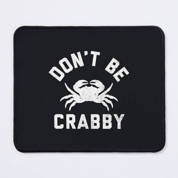 Item preview, Don't Be Crabby #4 designed and sold by SalahBlt.