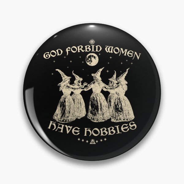 Item preview, God Forbid Women Have Hobbies  designed and sold by delllsdesigns.