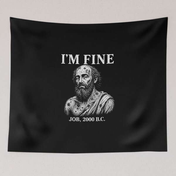 Item preview, I'm Fine Job 2000 BC Biblical Dark Faith Humor designed and sold by KodiakMillyy.