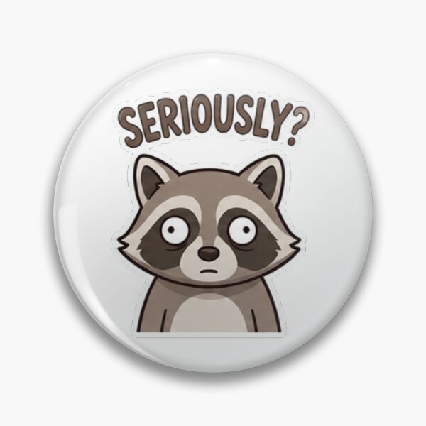 Item preview, Seriously? Funny Racoon designed and sold by BestBayCA.