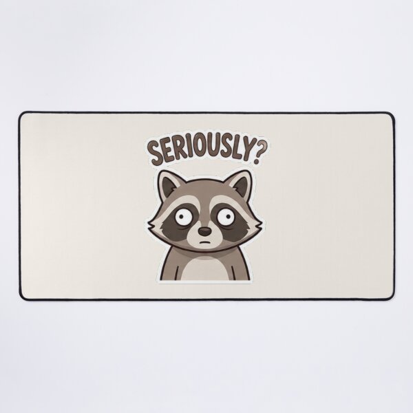 Item preview, Seriously? Funny Racoon designed and sold by BestBayCA.