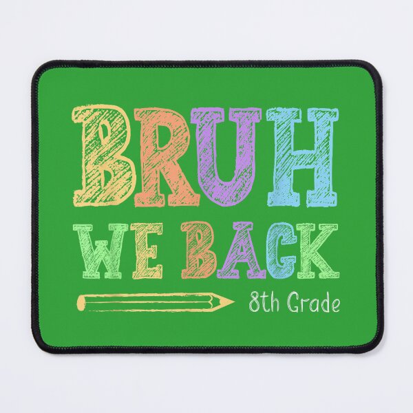 Item preview, Bruh We Back 8th Grade First Day Back to School Teachers designed and sold by melodycook.