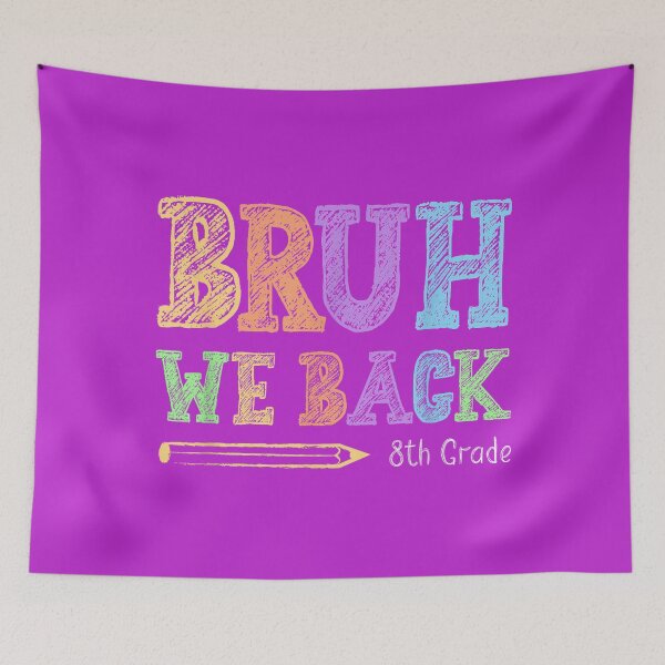 Item preview, Bruh We Back 8th Grade First Day Back to School Teachers designed and sold by melodycook.