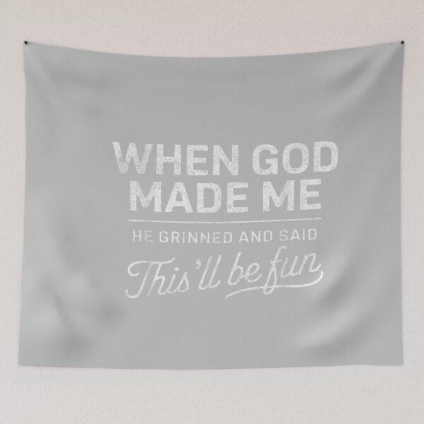 Item preview, When God Made Me He Said This'll Be Fun Christian Funny designed and sold by mjohnson9.