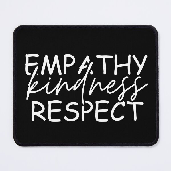 Item preview, Empathy kindness respect designed and sold by Dondonmart.