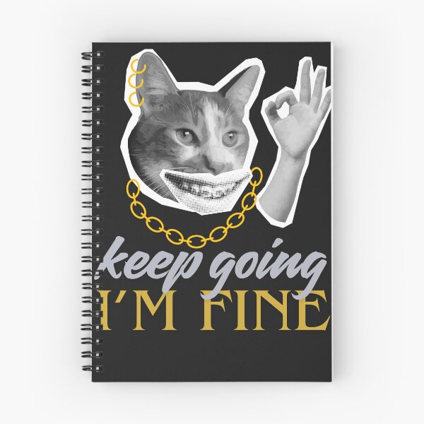Item preview, Keep going I'm Fine Cat designed and sold by TD-series.