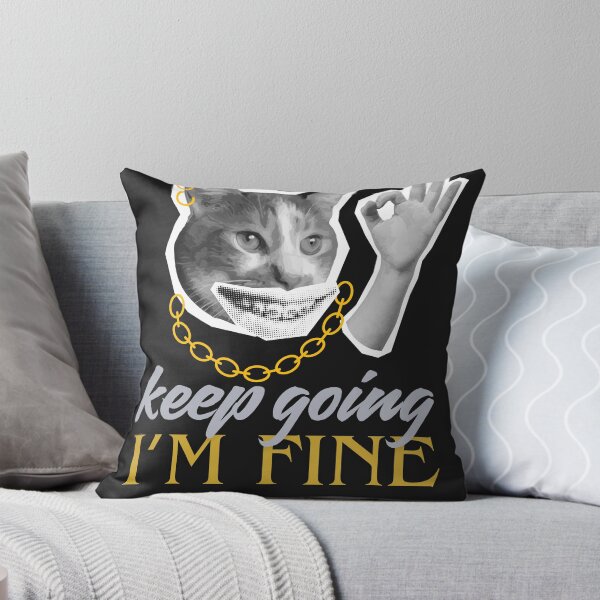 Item preview, Keep going I'm Fine Cat designed and sold by TD-series.