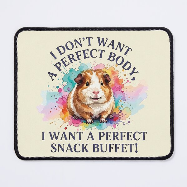 Item preview, I Don't Want A Perfect Body I Want A Perfect Snack Buffet Guinea Pig designed and sold by chriswo-design.