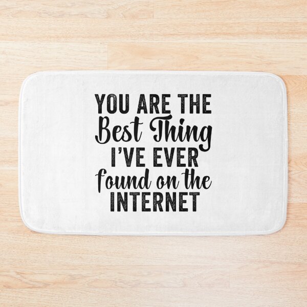 Item preview, You're The Best Thing I've Ever Found On The Internet designed and sold by aponwao.
