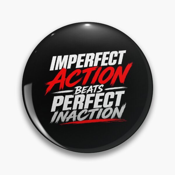 Item preview, Imperfect Action Beats Perfect Inaction Motivational Quote designed and sold by RaulWeirdAndFun.