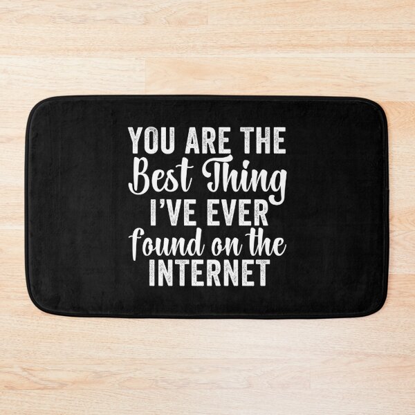 Item preview, You're The Best Thing I've Ever Found On The Internet designed and sold by aponwao.