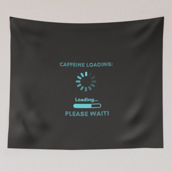 Item preview, Caffeine loading! Please wait! designed and sold by TetelestaiWeave.