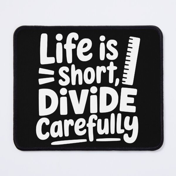 Item preview, Life Is Short, Divide Carefully designed and sold by theartfulaspie.