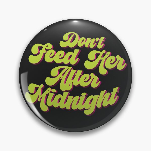 Item preview, Don't Feed Here After Midnight designed and sold by cheeselB.