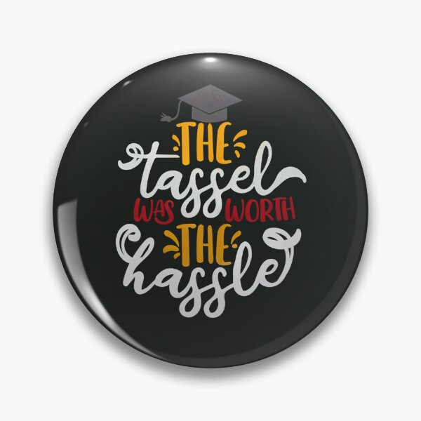 Item preview, The Tassel Was Worth The Hassle 25 designed and sold by ForestLibrary.