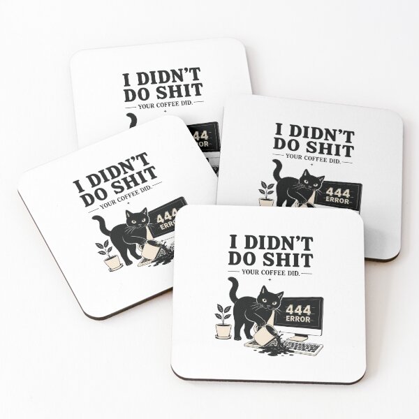 Item preview, 444 Error Cat – I Didn't Do Shit, Your Coffee Did designed and sold by Mystic & Celestial Art.