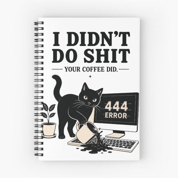 Item preview, 444 Error Cat – I Didn't Do Shit, Your Coffee Did designed and sold by Mystic & Celestial Art.