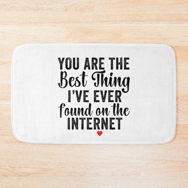 Item preview, You're The Best Thing I've Ever Found On The Internet designed and sold by aponwao.