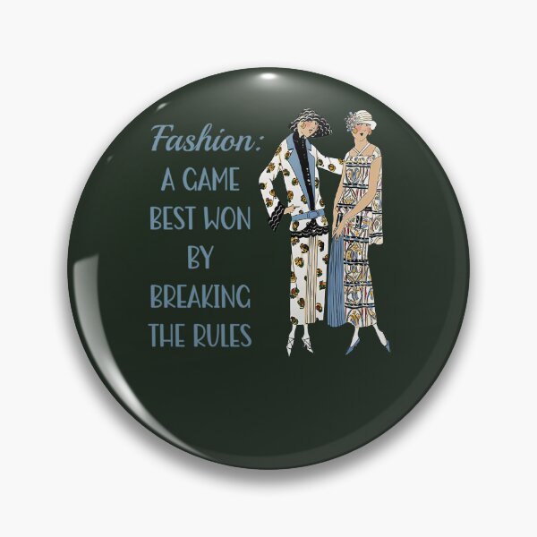 Item preview, Fashion A Game Best Won By Breaking The Rules Fashion Advice 453 designed and sold by MYLLYPYLLY.