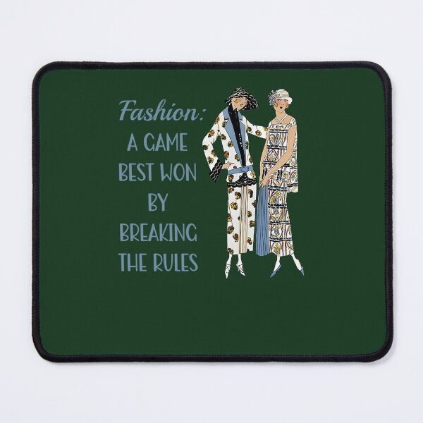 Item preview, Fashion A Game Best Won By Breaking The Rules Fashion Advice 453 designed and sold by MYLLYPYLLY.