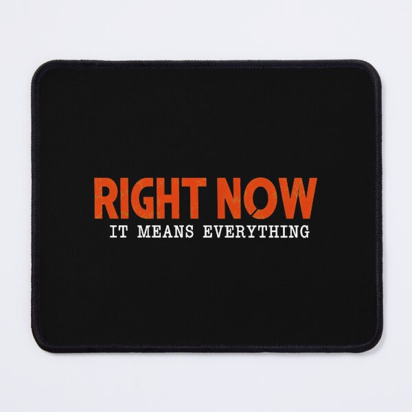 Item preview, Right Now It Means Everything designed and sold by KasikaStudioS.