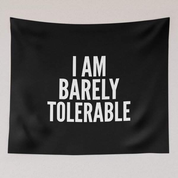 Item preview, Grumpy Humor I Am Barely Tolerable Art AUG-331 designed and sold by noberic.