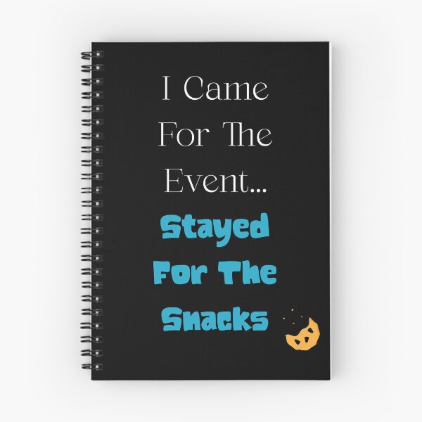 Item preview, I Came For The Event... Stayed For The Snacks designed and sold by NovaStar242.