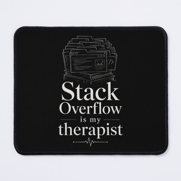 Item preview, Stack Overflow Is My Therapist designed and sold by MotionBanana Art.