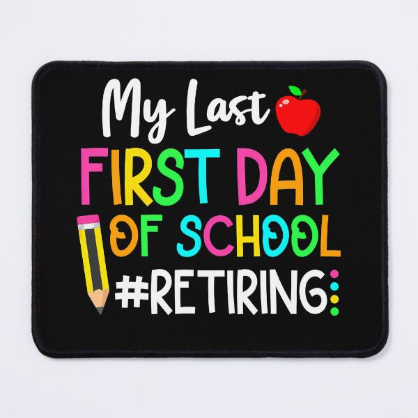 Item preview, My Last First Day of School Funny Teacher Retirement Back to School Shirt designed and sold by Zerwate-Lamba.