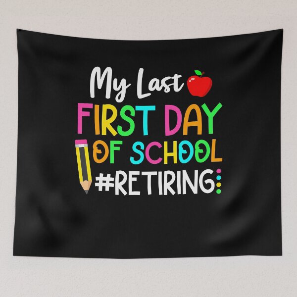 Item preview, My Last First Day of School Funny Teacher Retirement Back to School Shirt designed and sold by Zerwate-Lamba.