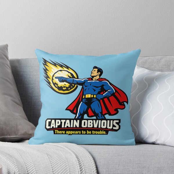 Item preview, Captain Obvious – There Appears To Be Trouble designed and sold by KungPowUnicorn.