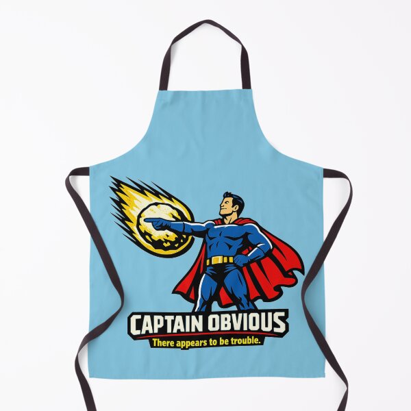 Item preview, Captain Obvious – There Appears To Be Trouble designed and sold by KungPowUnicorn.