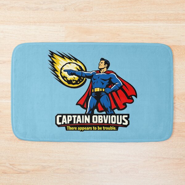 Item preview, Captain Obvious – There Appears To Be Trouble designed and sold by KungPowUnicorn.