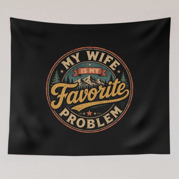 Item preview, My Wife is My Favorite Problem  designed and sold by CelidaBonde.