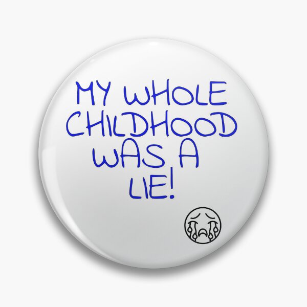 Item preview, My Whole Childhood Was A Lie! designed and sold by NovaStar242.