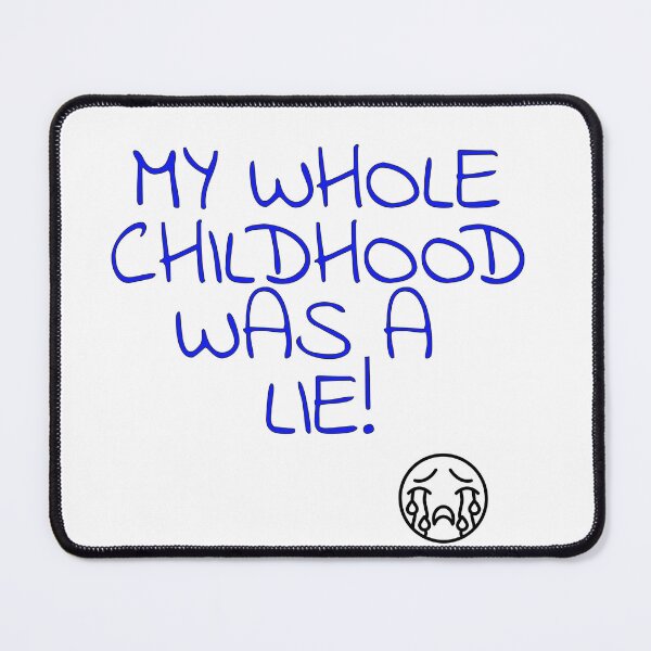 Item preview, My Whole Childhood Was A Lie! designed and sold by NovaStar242.