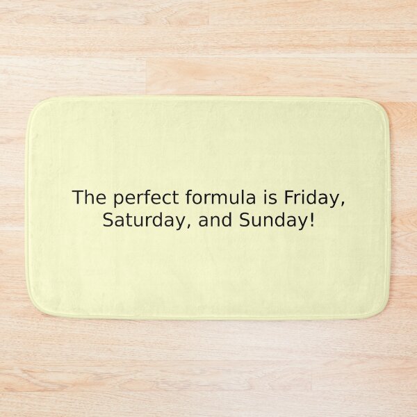Item preview, The perfect formula is Friday, Saturday, and Sunday! designed and sold by English Learning.