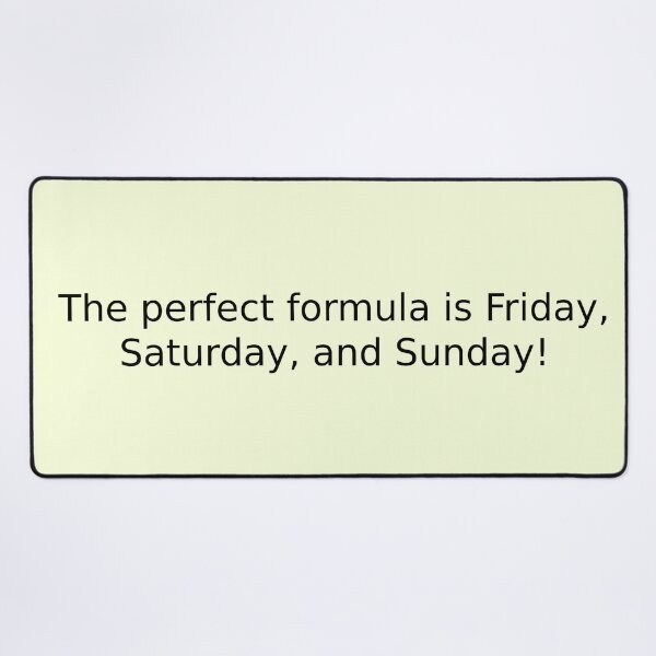 Item preview, The perfect formula is Friday, Saturday, and Sunday! designed and sold by English Learning.