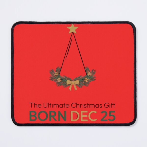 Item preview, The Ultimate Christmas Gift – Born December 25 designed and sold by Sezee.