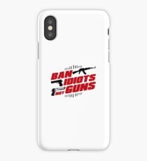 Ban Idiots Not Guns iPhone Case