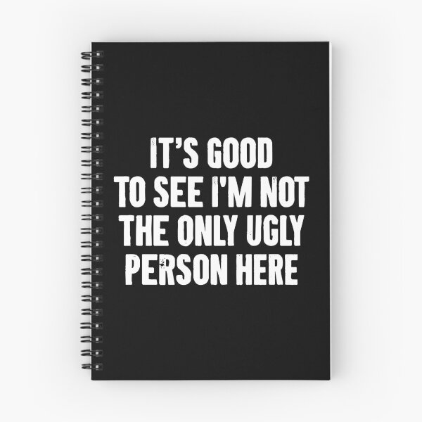 Item preview, It's Good To See I'm Not The Only Ugly Person Here - Funny Sarcasm Saying designed and sold by qirlahasny.