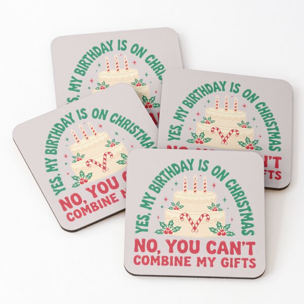 Item preview, Yes, My Birthday Is on Christmas – No, You Can’t Combine My Gifts designed and sold by Sezee.