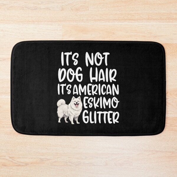 Item preview, Its Not Dog Hair Its American Eskimo Glitter designed and sold by SoyLamderma.