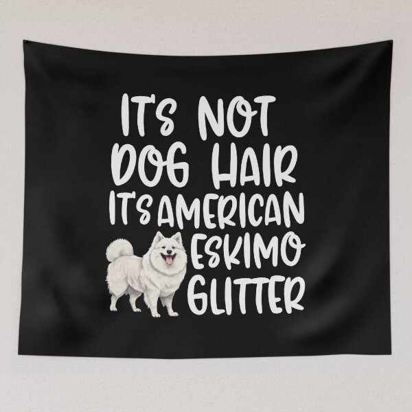 Item preview, Its Not Dog Hair Its American Eskimo Glitter designed and sold by SoyLamderma.