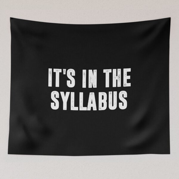 Item preview, It's In The Syllabus - Funny Teacher Gift designed and sold by chatrinemelca.