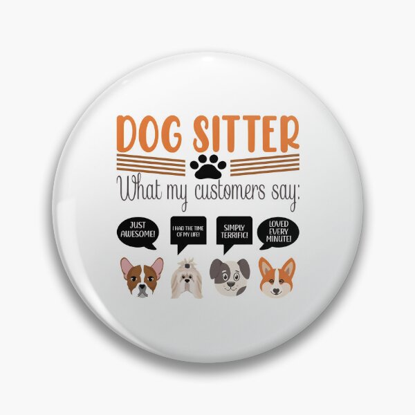 Item preview, Dog Sitter What My Customers Say Funny Dog Lover Gift designed and sold by SoyLamderma.